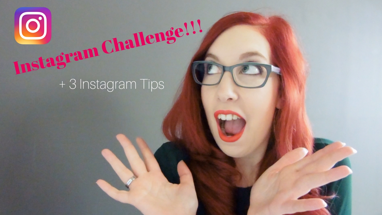 Instagram Challenge + 3 Instagram Tips