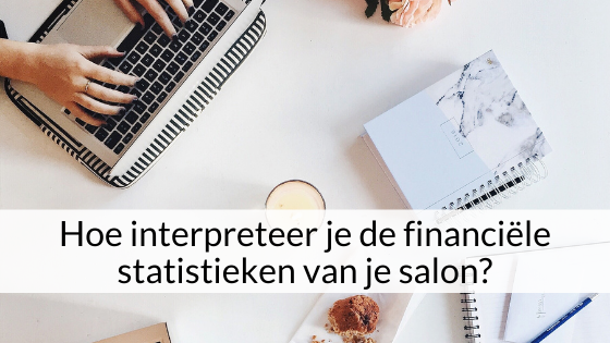 Hoe Interpreteer Je De Financiële Statistieken Van Je Salon?