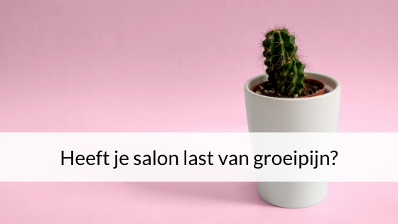 Heeft Je Salon Last Van Groeipijn?